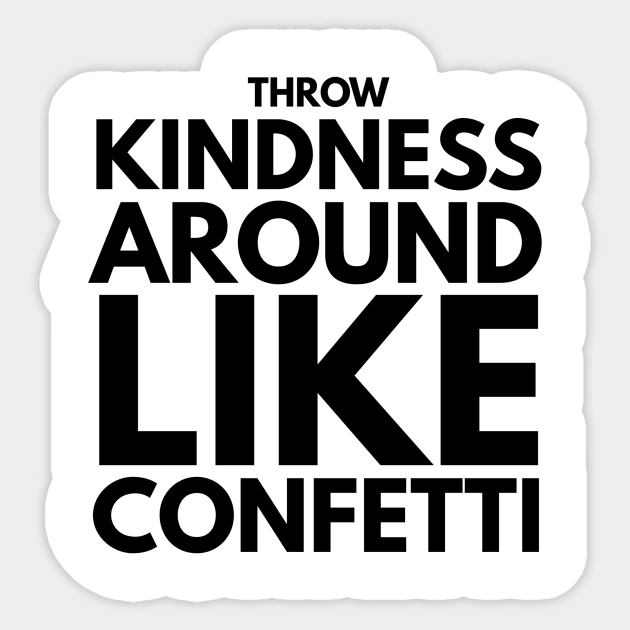 throw kindness around like confetti Sticker by GMAT